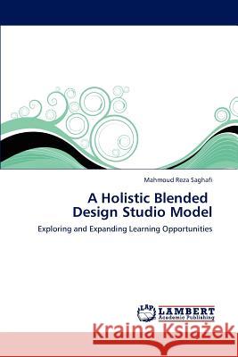 A Holistic Blended Design Studio Model Saghafi Mahmoud Reza 9783659211409
