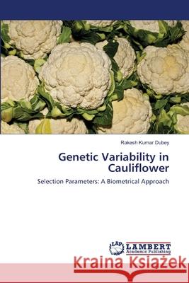 Genetic Variability in Cauliflower Rakesh Kumar Dubey 9783659211768 LAP Lambert Academic Publishing