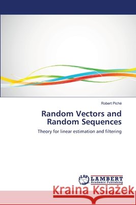 Random Vectors and Random Sequences Robert Pich 9783659211966