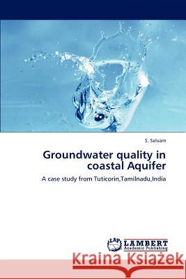 Groundwater quality in coastal Aquifer Selvam, S. 9783659212215