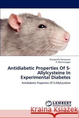 Antidiabetic Properties Of S-Allylcysteine In Experimental Diabetes Ganapathy Saravanan, P Ponmurugan 9783659212246 LAP Lambert Academic Publishing