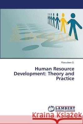 Human Resource Development: Theory and Practice S, Riasudeen 9783659213311 LAP Lambert Academic Publishing