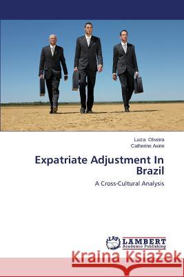 Expatriate Adjustment In Brazil Oliveira, Luiza 9783659213359