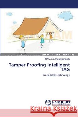 Tamper Proofing Intelligent TAG Nandyala, N. V. V. S. S. Pavan 9783659213366 LAP Lambert Academic Publishing