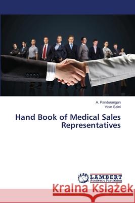 Hand Book of Medical Sales Representatives Pandurangan a.                           Saini Vipin 9783659213472