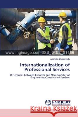 Internationalization of Professional Services Anomitra Chakravarty 9783659214325