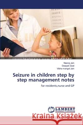 Seizure in children step by step management notes Jain, Neeraj 9783659214547