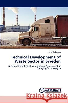 Technical Development of Waste Sector in Sweden Atiq Uz Zaman 9783659214769 LAP Lambert Academic Publishing