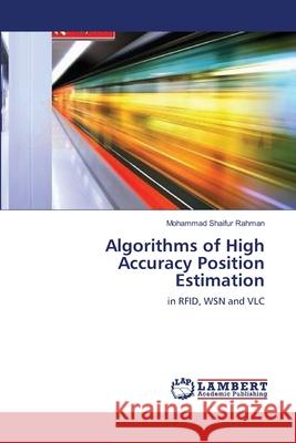 Algorithms of High Accuracy Position Estimation Mohammad Shaifur Rahman 9783659214790 LAP Lambert Academic Publishing
