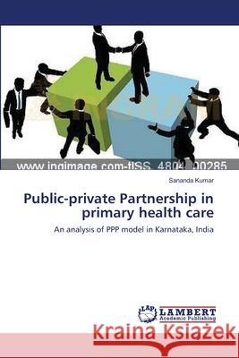 Public-private Partnership in primary health care Kumar, Sananda 9783659215353