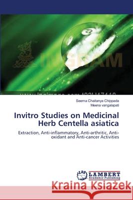 Invitro Studies on Medicinal Herb Centella asiatica Seema Chaitanya Chippada, Dr Meena Vangalapati 9783659216428