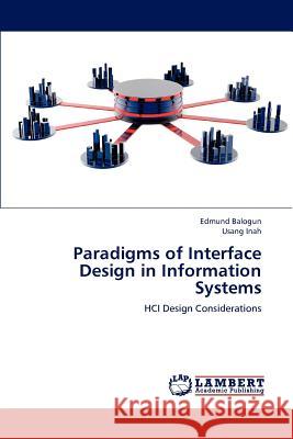 Paradigms of Interface Design in Information Systems Edmund Balogun Usang Inah 9783659216831 LAP Lambert Academic Publishing