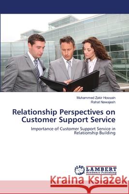 Relationship Perspectives on Customer Support Service Muhammed Zakir Hossain Rahat Nawajesh 9783659216978 LAP Lambert Academic Publishing