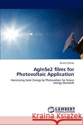 AgInSe2 films for Photovoltaic Application Dinesh Pathak 9783659218583 LAP Lambert Academic Publishing