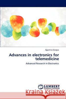 Advances in electronics for telemedicine Agostino Giorgio 9783659219498