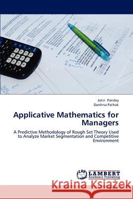 Applicative Mathematics for Managers Jatin Pandey Darshna Pathak 9783659219795