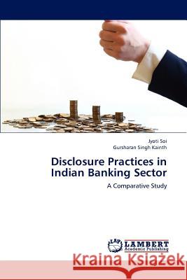 Disclosure Practices in Indian Banking Sector Soi Jyoti, Kainth Gursharan Singh 9783659219931 LAP Lambert Academic Publishing