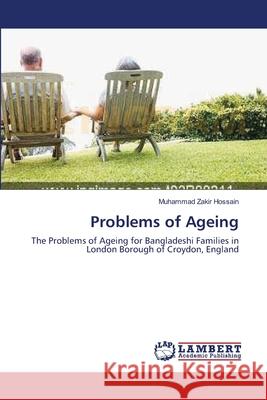 Problems of Ageing Muhammad Zakir Hossain 9783659220333 LAP Lambert Academic Publishing