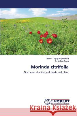 Morinda Citrifolia Dass S. Mohan                            Thiyagarajan Anitha 9783659220623