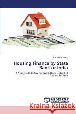 Housing Finance by State Bank of India Atukuri Rambabu 9783659221422