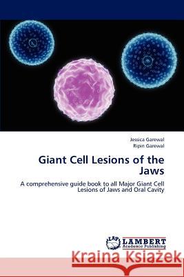 Giant Cell Lesions of the Jaws Jessica Garewal, Ripin Garewal 9783659221873 LAP Lambert Academic Publishing