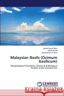 Malaysian Basils (Ocimum basilicum) Nour, Azhari Hamid 9783659222030