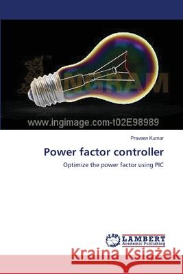 Power factor controller Kumar, Praveen 9783659222627 LAP Lambert Academic Publishing