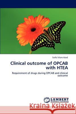Clinical outcome of OPCAB with HTEA Saiful Islam Azad 9783659222849