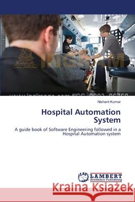 Hospital Automation System Nishant Kumar 9783659225697 LAP Lambert Academic Publishing