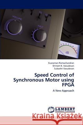 Speed Control of Synchronous Motor using FPGA Ramachandran, Sivaraman 9783659226229