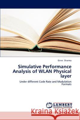 Simulative Performance Analysis of WLAN Physical layer Sharma Ginni 9783659227301