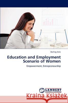 Education and Employment Scenario of Women Darling Selvi 9783659229350