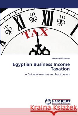 Egyptian Business Income Taxation Mohamed Elbannan 9783659229671