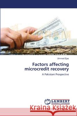 Factors affecting microcredit recovery Ejaz, Ummad 9783659230561
