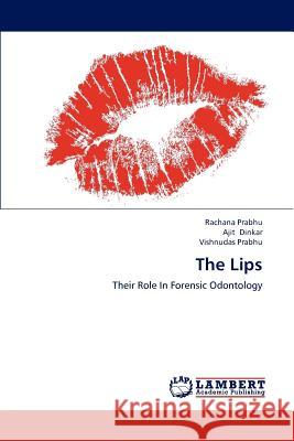 The Lips Rachana Prabhu Ajit Dinkar Vishnudas Prabhu 9783659230622 LAP Lambert Academic Publishing