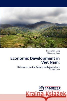 Economic Development in Viet Nam Long Hoang Van, Yabe Mitsuyasu 9783659230707 LAP Lambert Academic Publishing