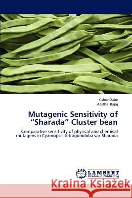 Mutagenic Sensitivity of Sharada Cluster Bean Kishor Dube Aastha Bajaj 9783659230981 LAP Lambert Academic Publishing