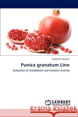 Punica Granatum Linn Rupesh K Gautam 9783659231100