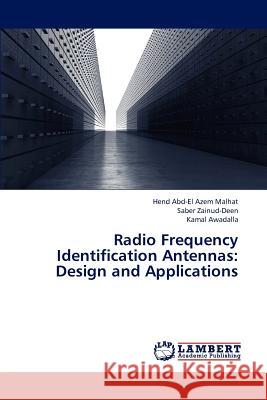 Radio Frequency Identification Antennas: Design and Applications Malhat Hend Abd-El Azem, Zainud-Deen Saber, Awadalla Kamal 9783659232831