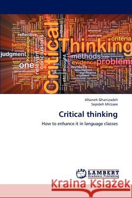 Critical Thinking Afsaneh Ghanizadeh, Sepideh Mirzaee 9783659233166