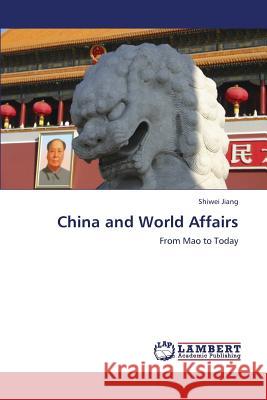 China and World Affairs Jiang Shiwei 9783659234026