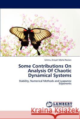 Some Contributions on Analysis of Chaotic Dynamical Systems Ummu Atiqah Moh 9783659234293 LAP Lambert Academic Publishing