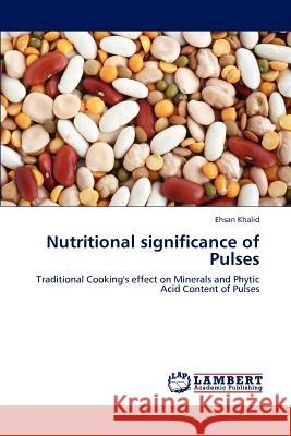Nutritional Significance of Pulses Ehsan Khalid 9783659235016 LAP Lambert Academic Publishing