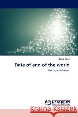 Date of End of the World Lutvo Kuri 9783659235689