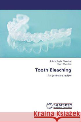 Tooth Bleaching : An extensive review Bhandari, Shikha Baghi; Bhandari, Rajat 9783659235900