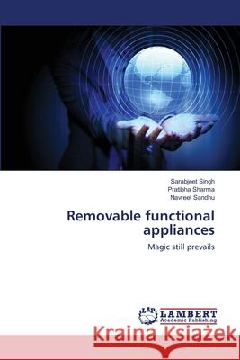 Removable functional appliances Singh, Sarabjeet 9783659236181 LAP Lambert Academic Publishing