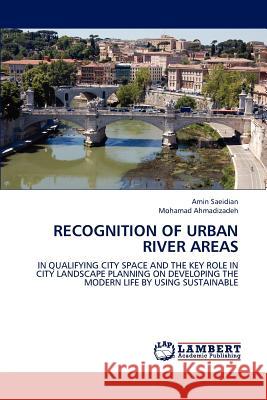 Recognition of Urban River Areas Amin Saeidian, Mohamad Ahmadizadeh 9783659237768