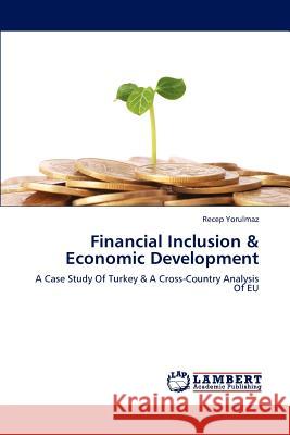 Financial Inclusion & Economic Development Recep Yorulmaz 9783659239960 LAP Lambert Academic Publishing