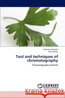 Tool and techniques of chromatography Chandra, Subhasah 9783659240249