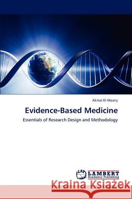 Evidence-Based Medicine Akmal El-Mazny 9783659241802